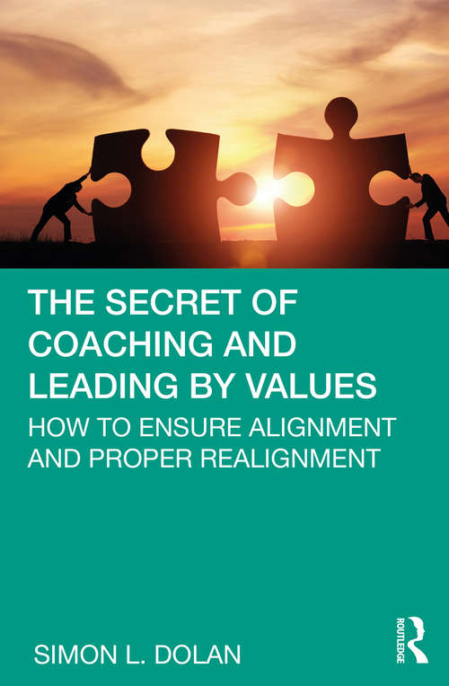 Book cover of The Secret of Coaching and Leading by Values: How to Ensure Alignment and Proper Realignment