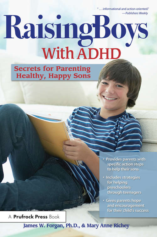 Book cover of Raising Boys With ADHD: Secrets for Parenting Healthy, Happy Sons