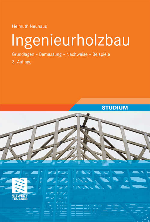 Book cover of Ingenieurholzbau: Grundlagen - Bemessung - Nachweise - Beispiele (3. Aufl. 2011)