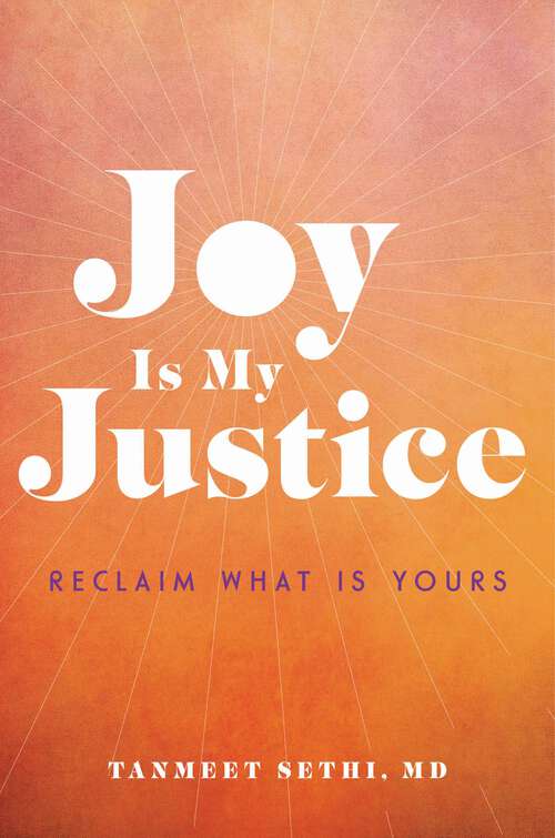Book cover of Joy is My Justice: Reclaim What Is Yours