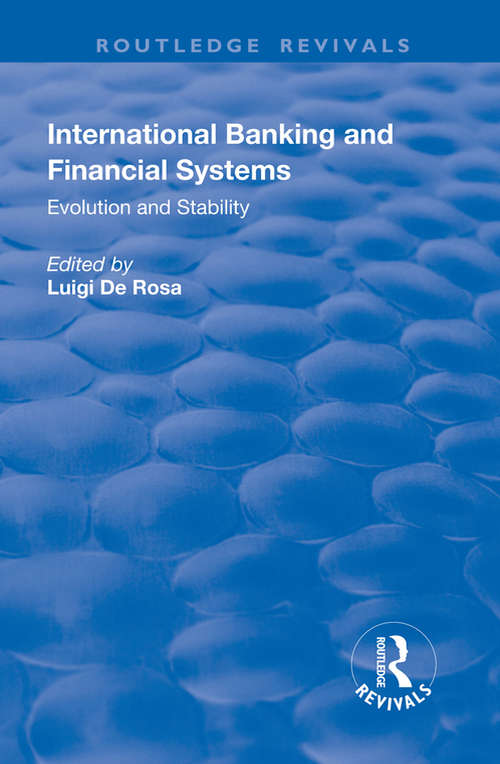 Book cover of International Banking and Financial Systems: Evolution and Stability (Routledge Revivals Ser.)