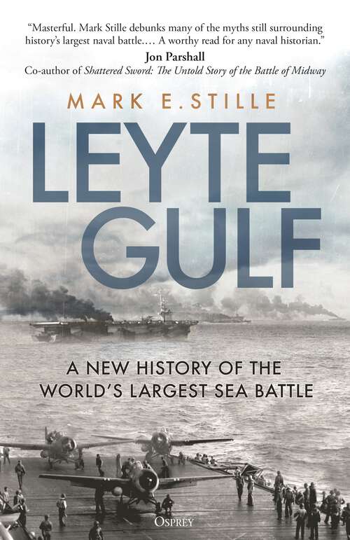 Book cover of Leyte Gulf: A New History of the World's Largest Sea Battle