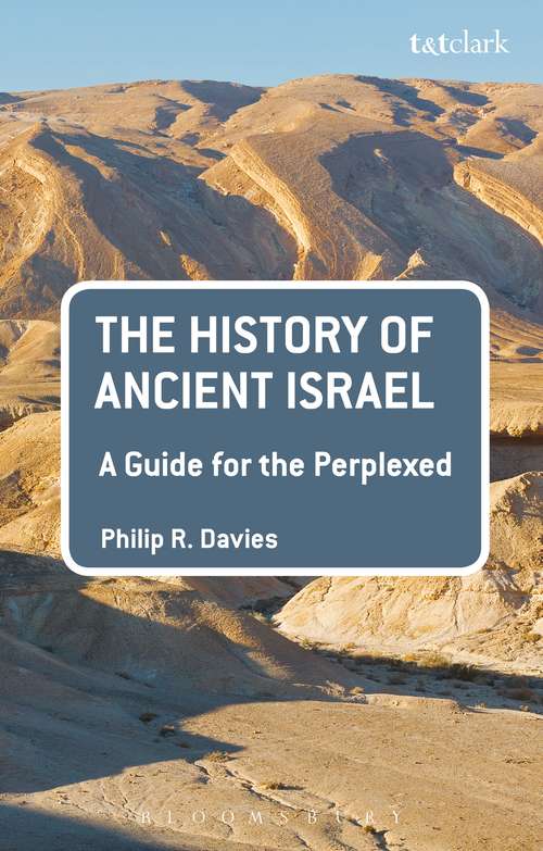 Book cover of The History of Ancient Israel: A Guide for the Perplexed (Guides for the Perplexed #347)