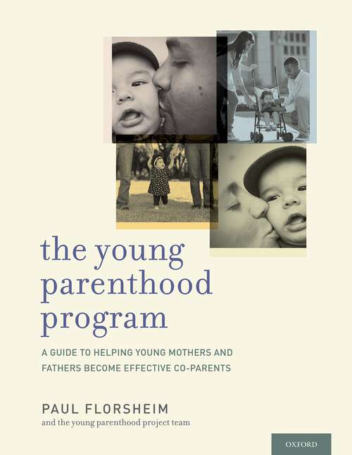 Book cover of The Young Parenthood Program: A Guide to Helping Young Mothers and Fathers Become Effective Co-parents