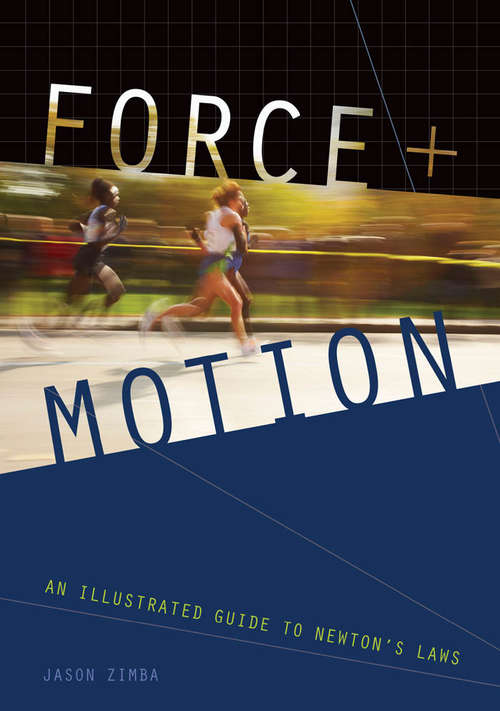 Book cover of Force and Motion: An Illustrated Guide to Newton's Laws