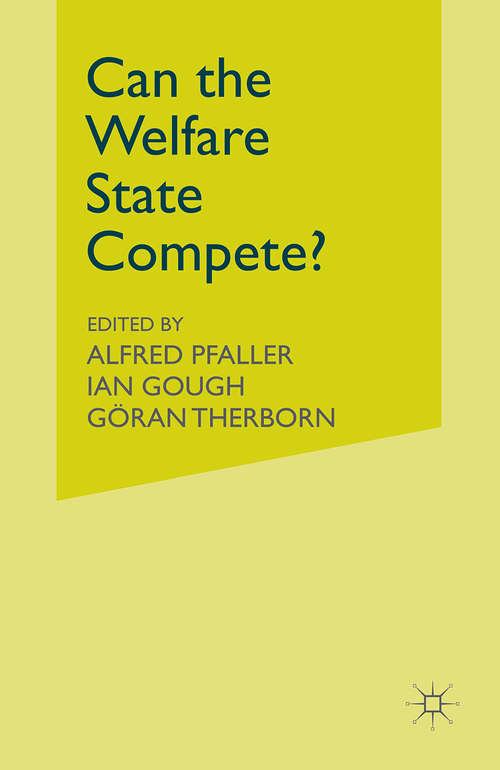 Book cover of Can the Welfare State Compete?: A Comparative Study of Five Advanced Capitalist Countries (1st ed. 1991)