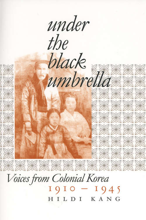 Book cover of Under the Black Umbrella: Voices from Colonial Korea, 1910–1945
