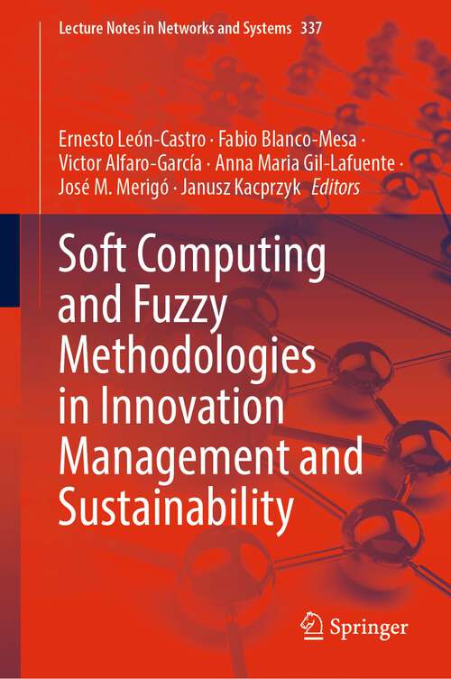 Book cover of Soft Computing and Fuzzy Methodologies in Innovation Management and Sustainability (1st ed. 2022) (Lecture Notes in Networks and Systems #337)