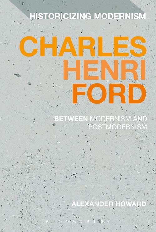 Book cover of Charles Henri Ford: Between Modernism and Postmodernism (Historicizing Modernism)