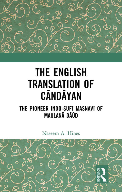 Book cover of The English Translation of Cāndāyan: The Pioneer Indo-Sufī Masnavī of Maulanā Dāūd