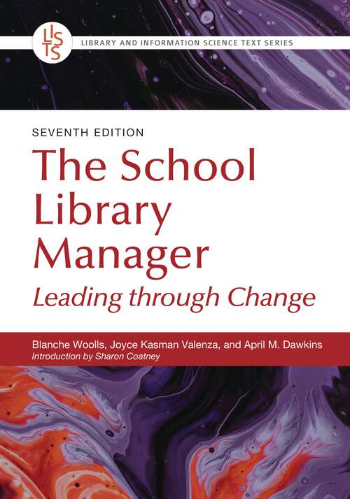 Book cover of The School Library Manager: Leading through Change (Library and Information Science Text Series)