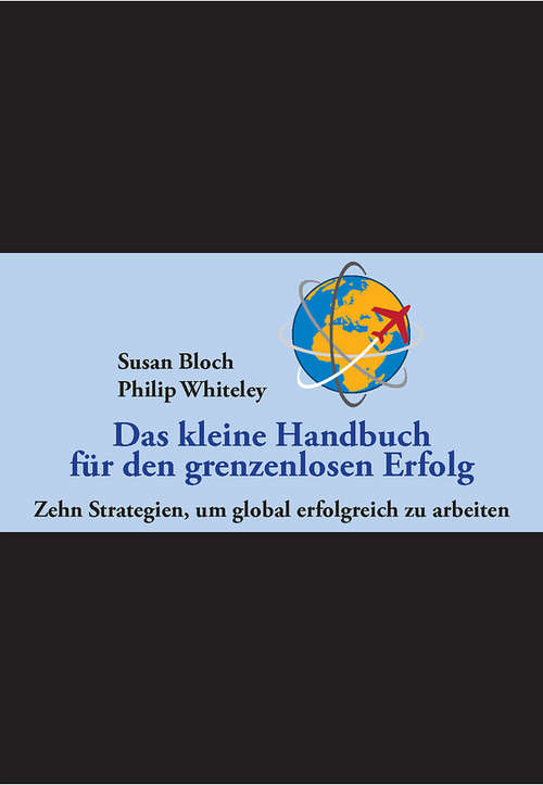 Book cover of Das kleine Handbuch für den grenzenlosen Erfolg: 10 Strategien, um global erfolgreich zu arbeiten