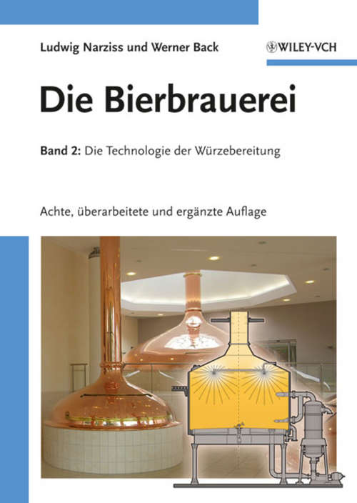 Book cover of Die Bierbrauerei: Band 2: Die Technologie der Würzebereitung (8 Auflage)