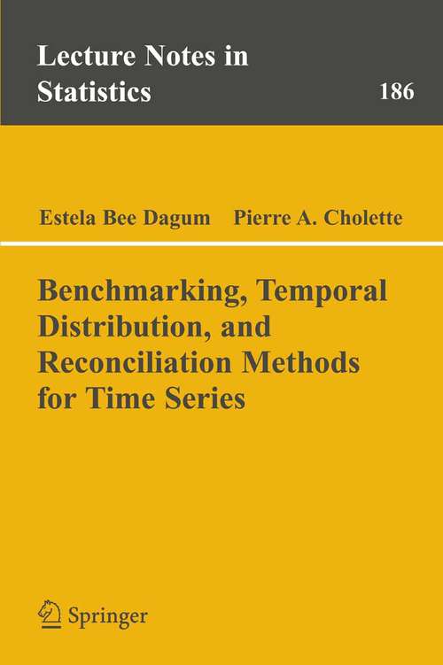 Book cover of Benchmarking, Temporal Distribution, and Reconciliation Methods for Time Series (2006) (Lecture Notes in Statistics #186)