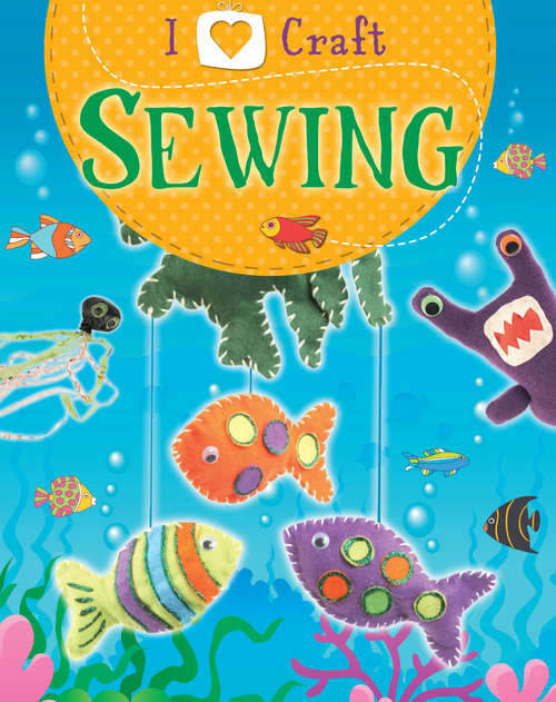 Book cover of Sewing: Sewing (I Love Craft #3)