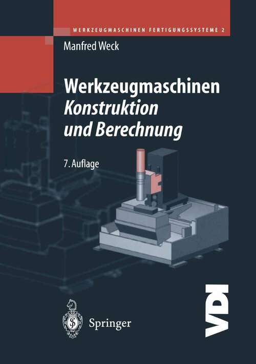 Book cover of Werkzeugmaschinen-Fertigungssysteme 2: Konstruktion und Berechnung (7. Aufl. 2002) (VDI-Buch)