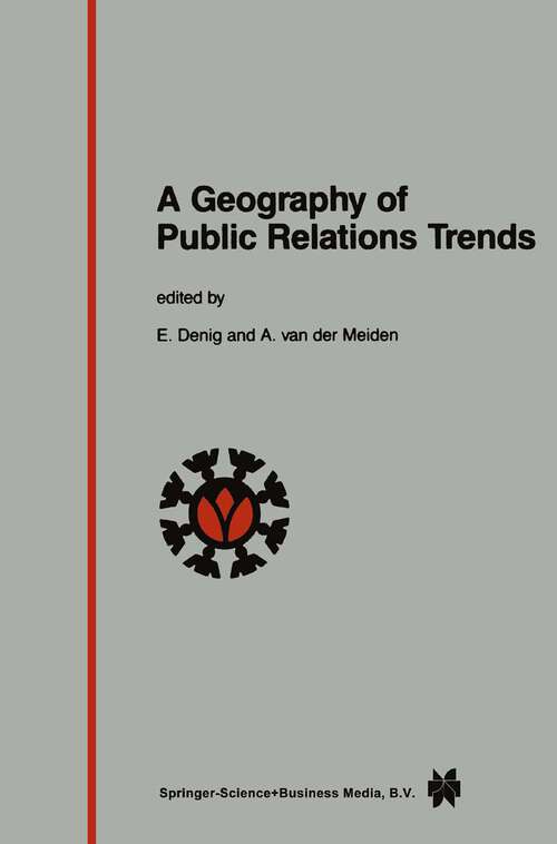 Book cover of A Geography of Public Relations Trends: Selected Proceedings of the 10th Public Relations World Congress “Between People and Power”, Amsterdam 3 – 7 June 1985 (1985)
