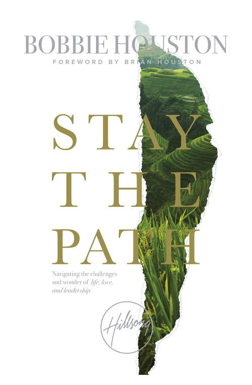 Book cover of Stay the Path: Navigating the Challenges and Wonder of Life, Love and Leadership