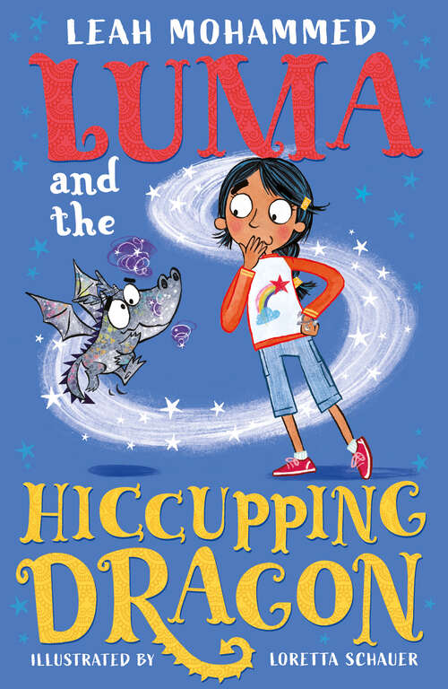 Book cover of Luma and the Hiccupping Dragon: Heart-warming stories of magic, mischief and dragons (Luma and the Pet Dragon)
