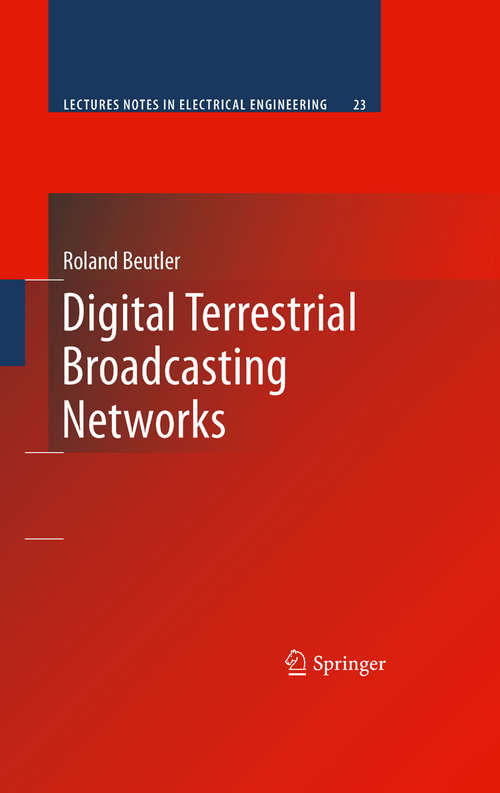 Book cover of Digital Terrestrial Broadcasting Networks (2009) (Lecture Notes in Electrical Engineering #23)