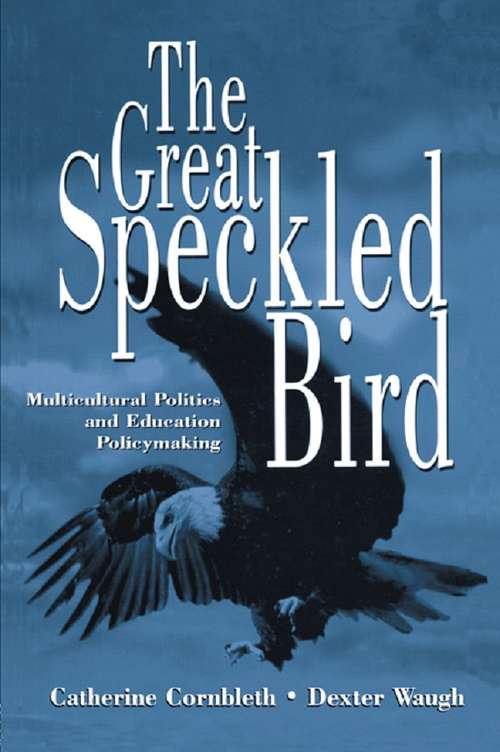 Book cover of The Great Speckled Bird: Multicultural Politics and Education Policymaking