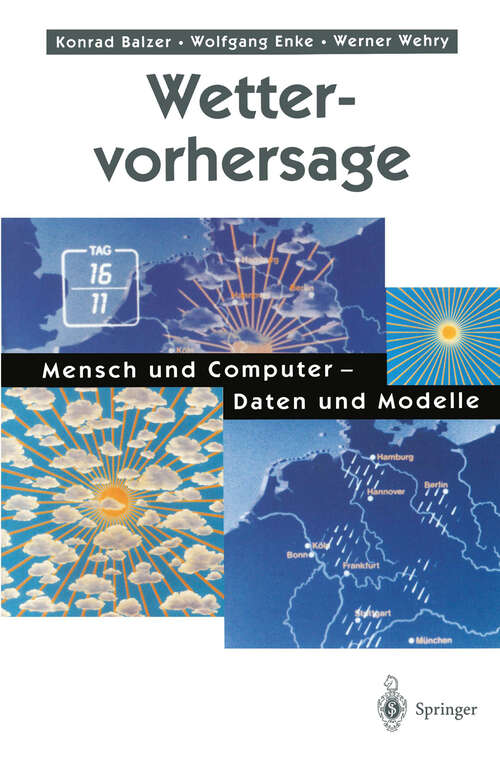 Book cover of Wettervorhersage: Mensch und Computer — Daten und Modelle (1998)