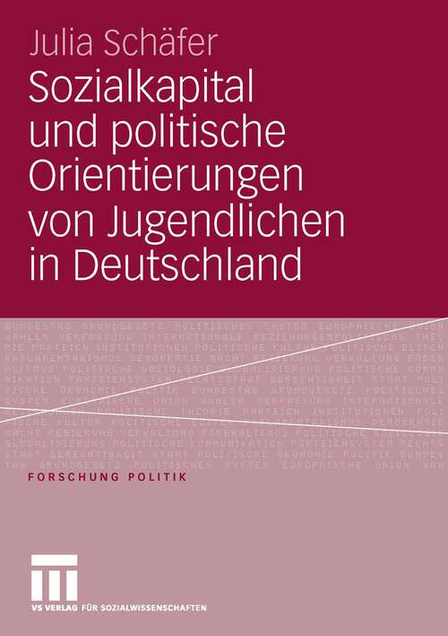 Book cover of Sozialkapital und politische Orientierungen von Jugendlichen in Deutschland (2006) (Forschung Politik)