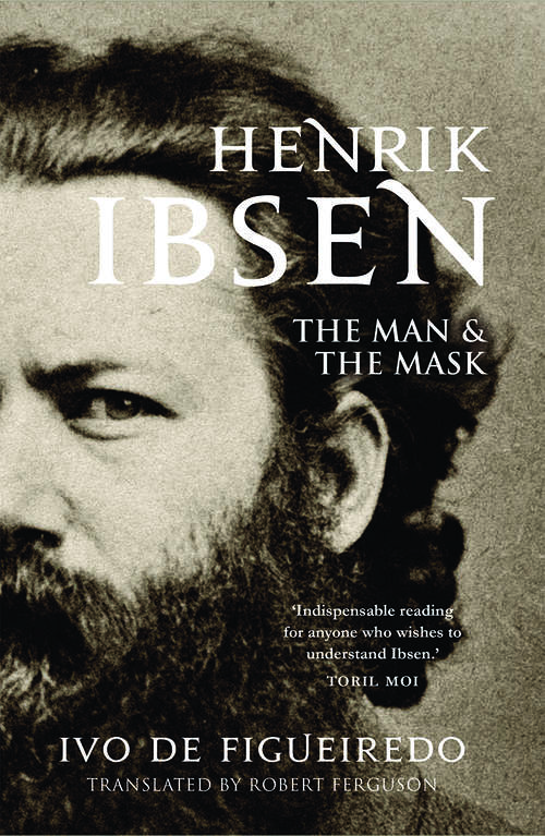 Book cover of Henrik Ibsen: The Man and the Mask