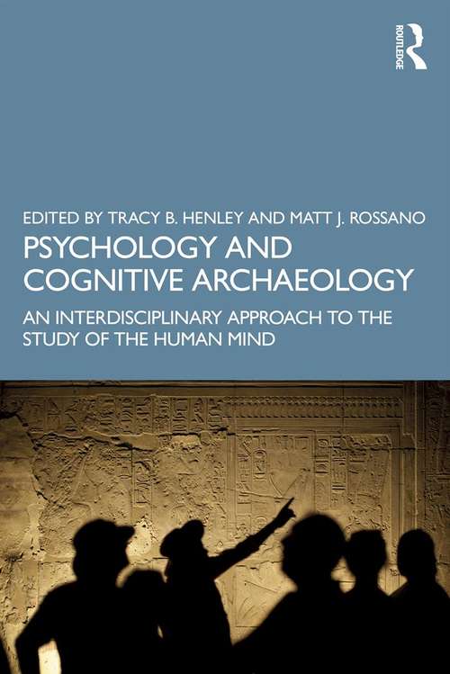 Book cover of Psychology and Cognitive Archaeology: An Interdisciplinary Approach to the Study of the Human Mind