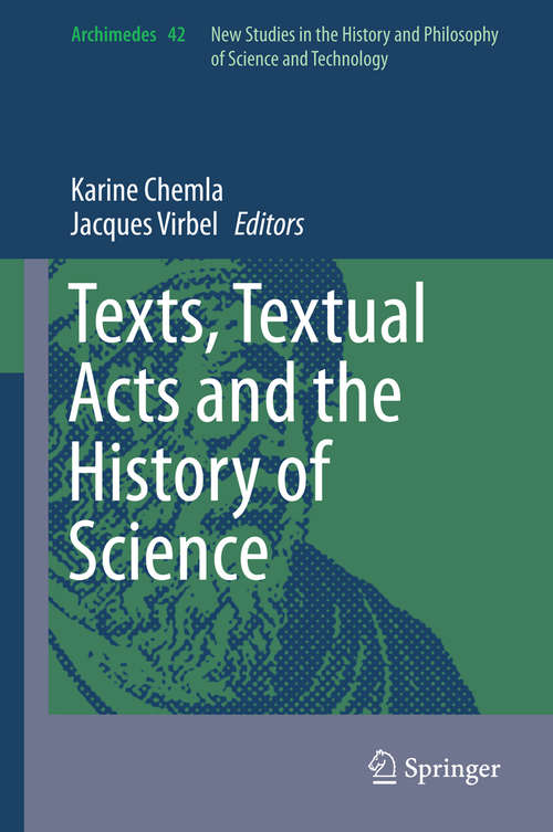 Book cover of Texts, Textual Acts and the History of Science (2015) (Archimedes #42)