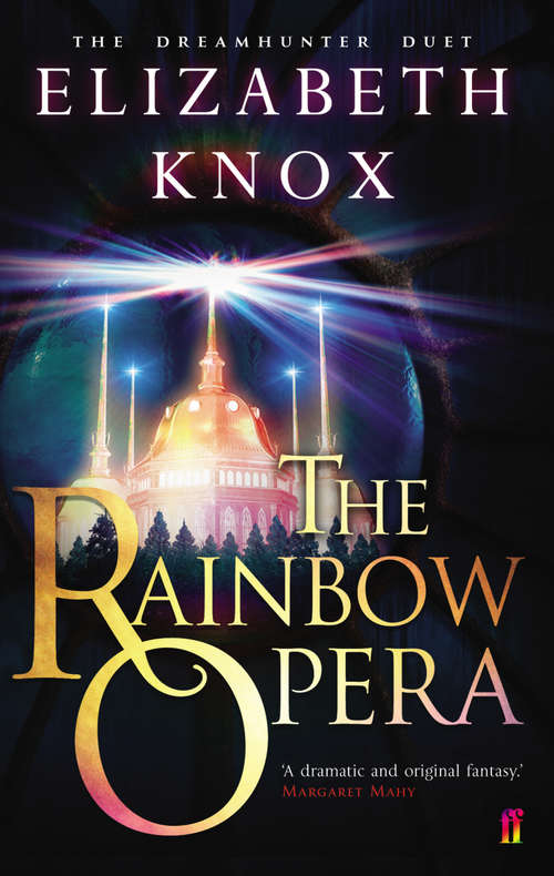 Book cover of The Rainbow Opera (Main) (The\dreamhunter Duet Ser.: No. 1)