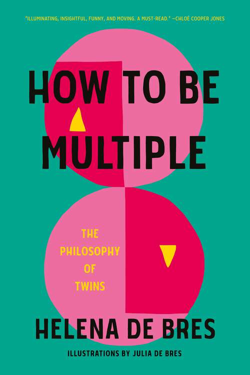 Book cover of How to be multiple: The philosophy of twins