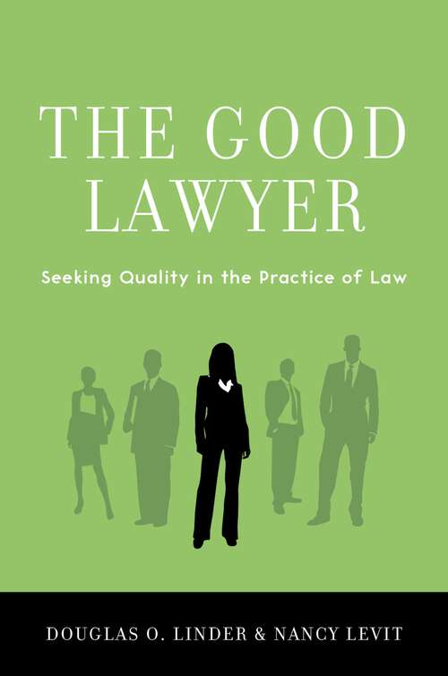 Book cover of The Good Lawyer: Seeking Quality in the Practice of Law