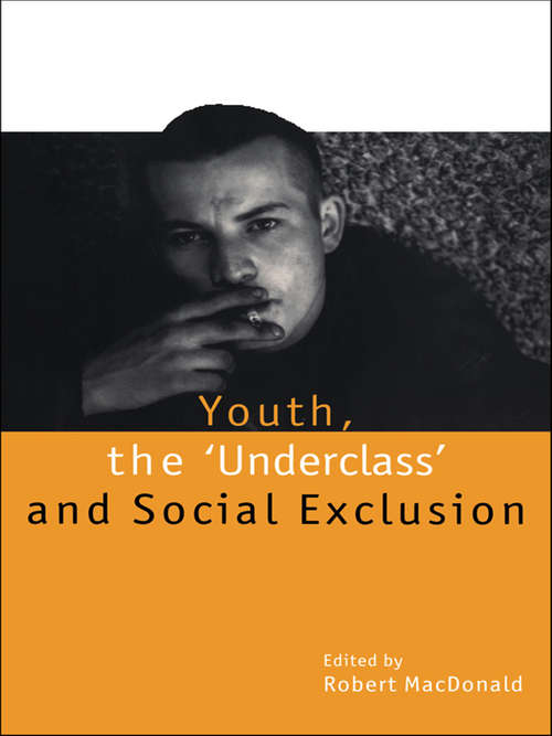 Book cover of Youth, The 'Underclass' and Social Exclusion
