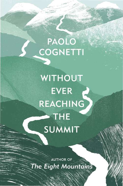 Book cover of Without Ever Reaching the Summit: A Himalayan Journey
