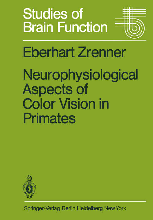 Book cover of Neurophysiological Aspects of Color Vision in Primates: Comparative Studies on Simian Retinal Ganglion Cells and the Human Visual System (1983) (Studies of Brain Function #9)