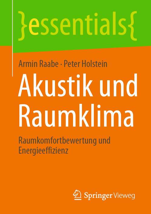 Book cover of Akustik und Raumklima: Raumkomfortbewertung und Energieeffizienz (1. Aufl. 2021) (essentials)