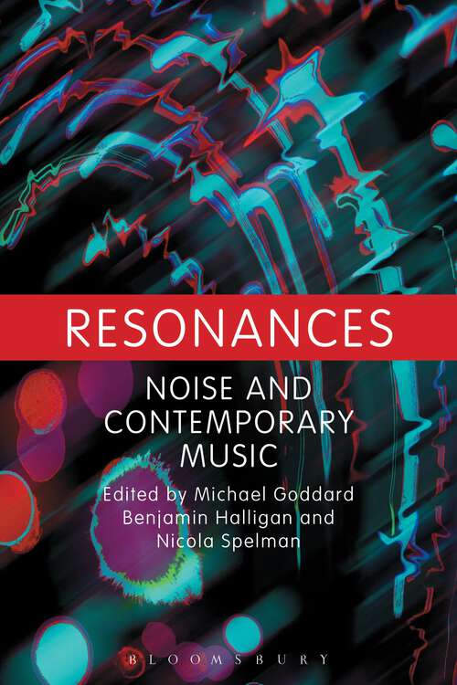 Book cover of Resonances: Noise and Contemporary Music