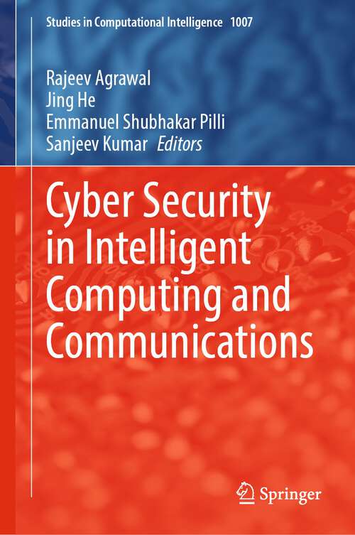 Book cover of Cyber Security in Intelligent Computing and Communications (1st ed. 2022) (Studies in Computational Intelligence #1007)