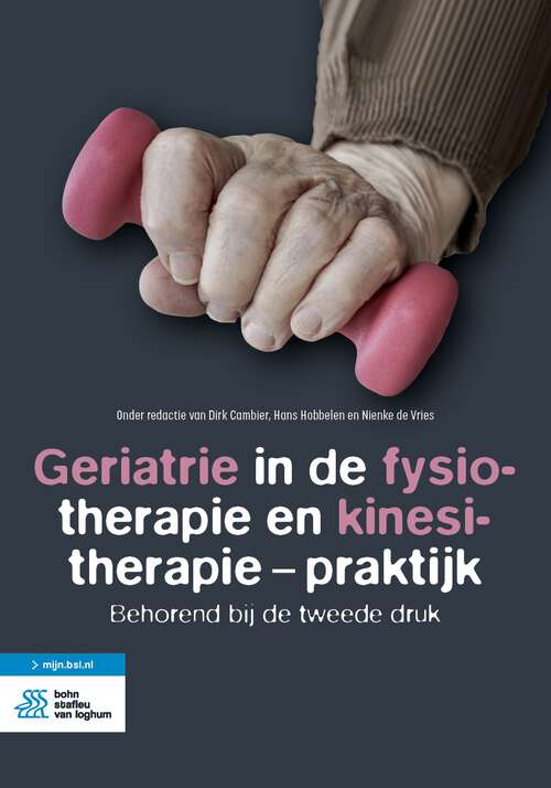 Book cover of Geriatrie in de fysiotherapie en kinesitherapie - praktijk: Behorend bij de tweede druk (1st ed. 2022)