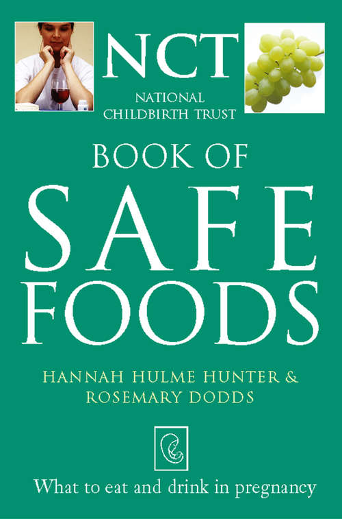 Book cover of Safe Food: What To Eat And Drink In Pregnancy (ePub edition) (The National Childbirth Trust)