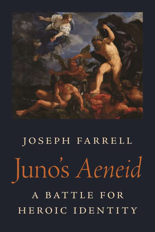 Book cover of Juno's Aeneid: A Battle for Heroic Identity (Martin Classical Lectures #36)