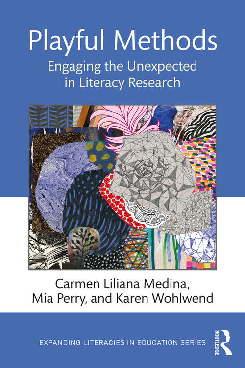 Book cover of Playful Methods: Engaging the Unexpected in Literacy Research (Expanding Literacies in Education)