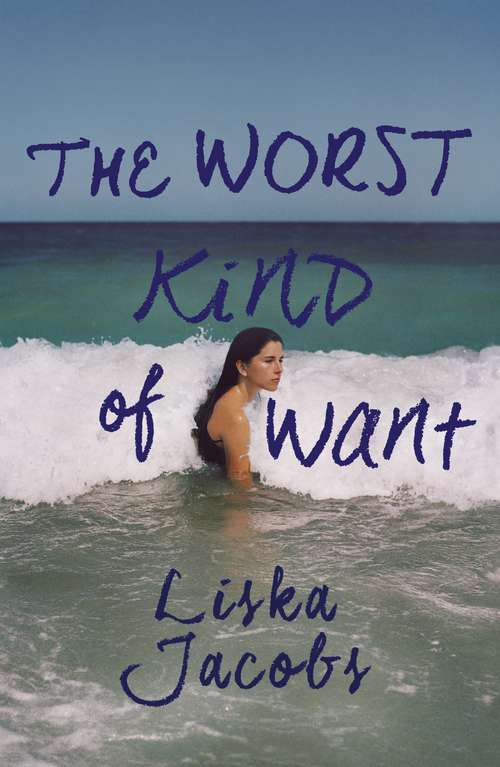 Book cover of The Worst Kind of Want: A darkly compelling story of forbidden romance set under the Italian sun