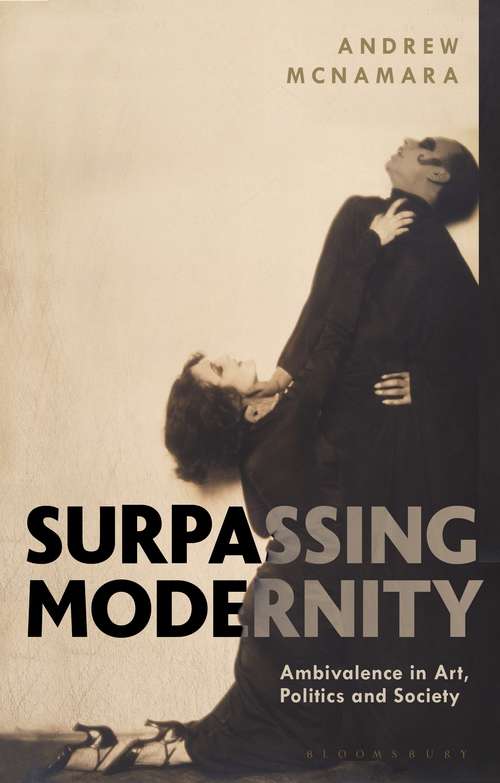 Book cover of Surpassing Modernity: Ambivalence in Art, Politics and Society