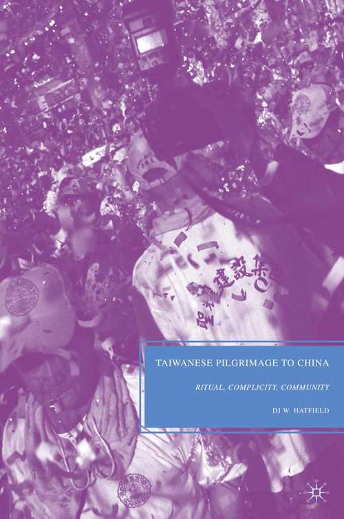 Book cover of Taiwanese Pilgrimage to China: Ritual, Complicity, Community (2010)