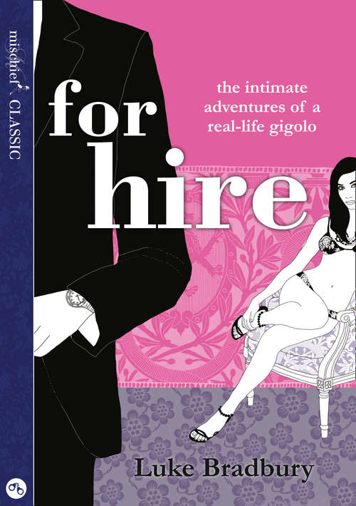 Book cover of For Hire: The Intimate Adventures Of A Gigolo (ePub edition)