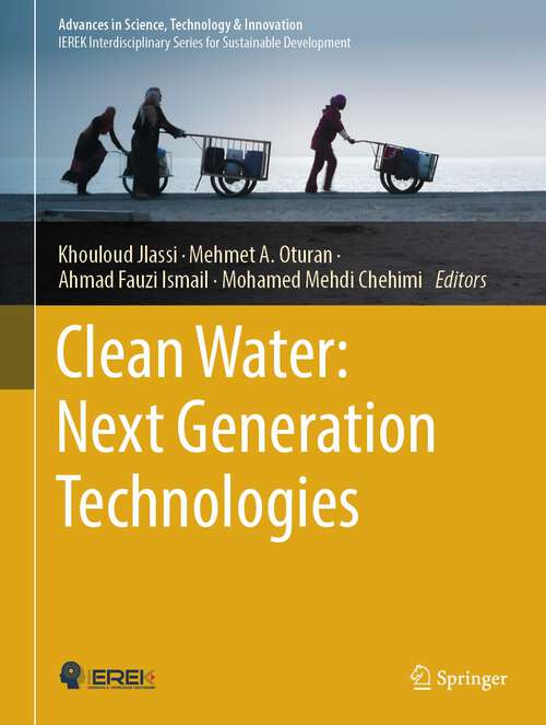 Book cover of Clean Water: Next Generation Technologies (2024) (Advances in Science, Technology & Innovation)