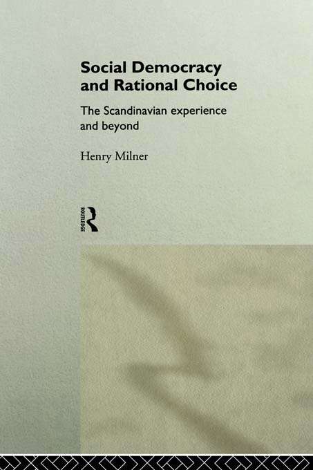 Book cover of Social Democracy and Rational Choice: The Scandinavian Experience And Beyond