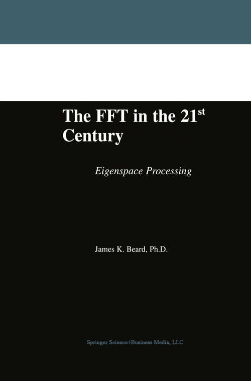 Book cover of The FFT in the 21st Century: Eigenspace Processing (2004)
